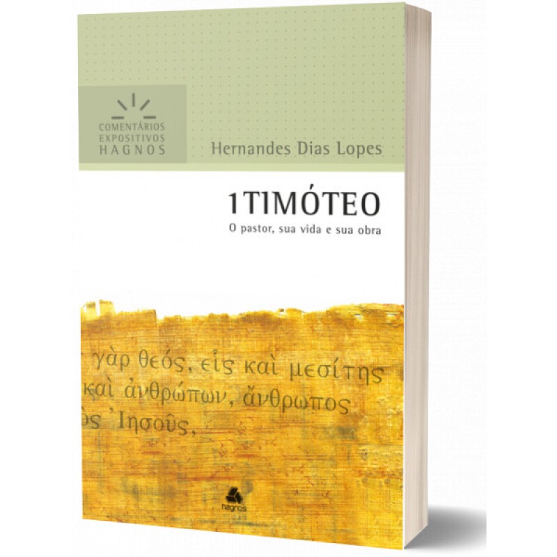 1 Timóteo | Comentário Expositivo | Hernandes Dias Lopes